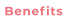 Benefits