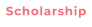 Scholarship